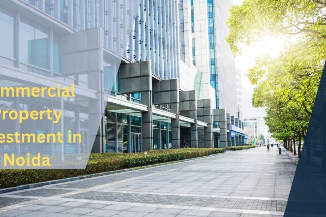 Commercial Property Investment in Noida