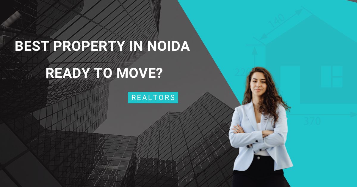 Best Property in Noida Ready to Move