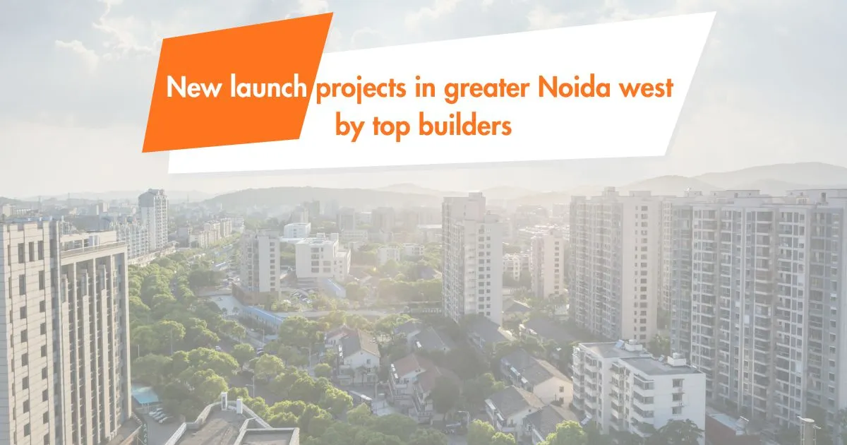 New-launch-projects-in-greater-Noida-west-by-top-builders