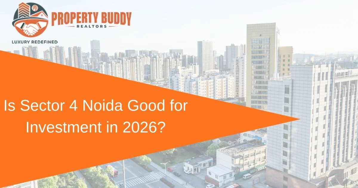 Is Sector 4 Noida Good for Investment in 2026?