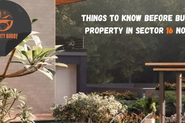 Things to know before buying property in sector 16 Noida