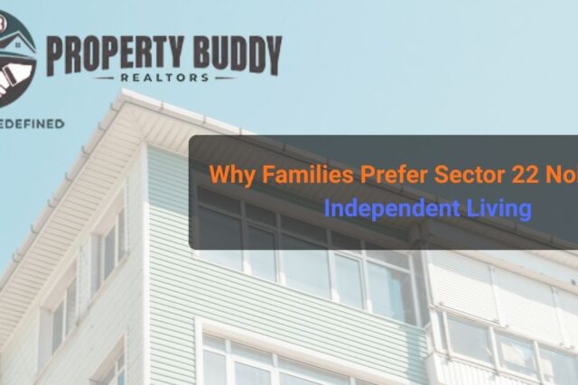 Why Families Prefer Sector 22 Noida for Independent Living