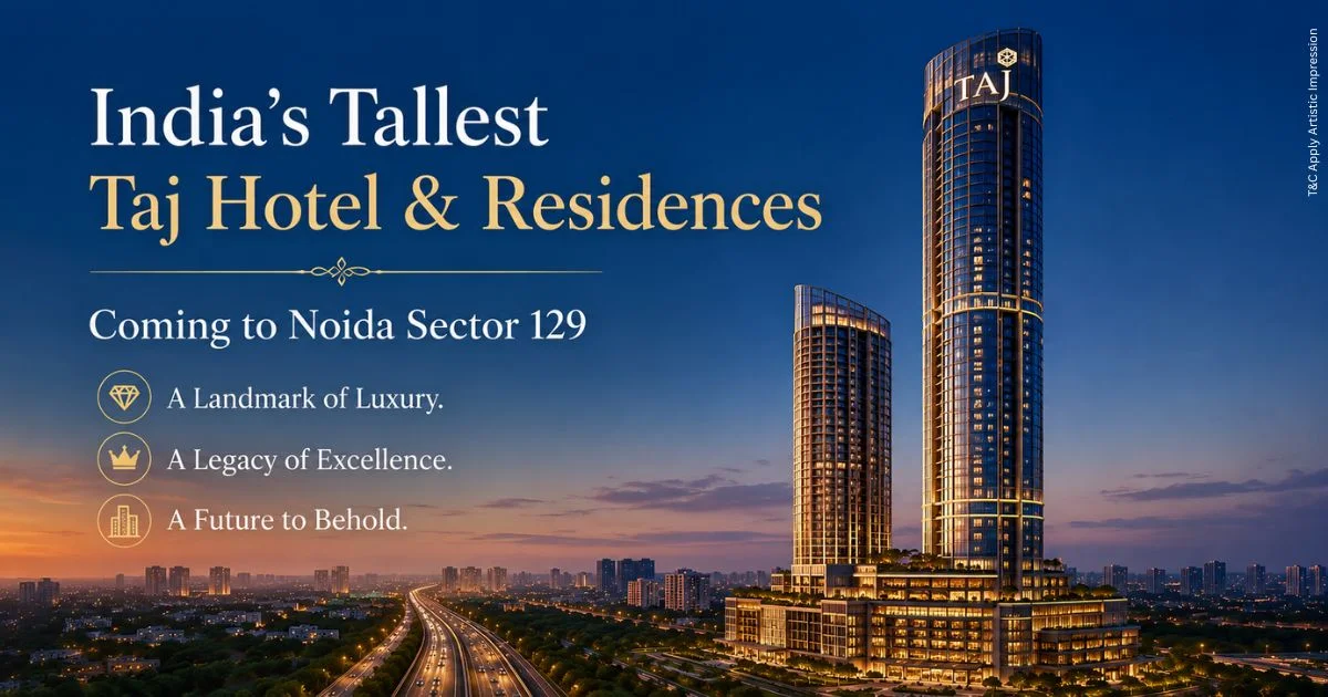 Taj Hotel & Residences Coming to Noida Sector 129