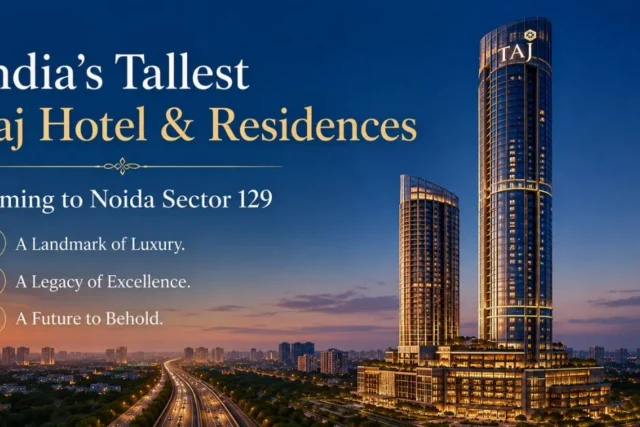 Taj Hotel & Residences Coming to Noida Sector 129