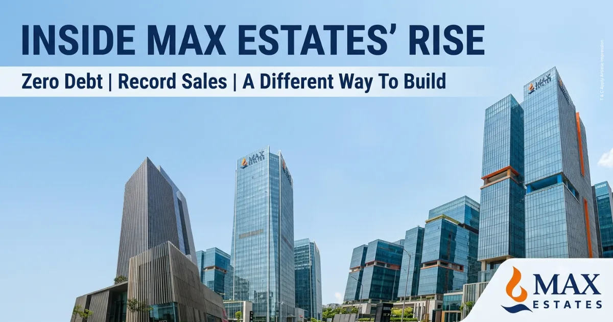 Inside Max Estates' Rise Zero Debt, Record Sales, and a Different Way to Build
