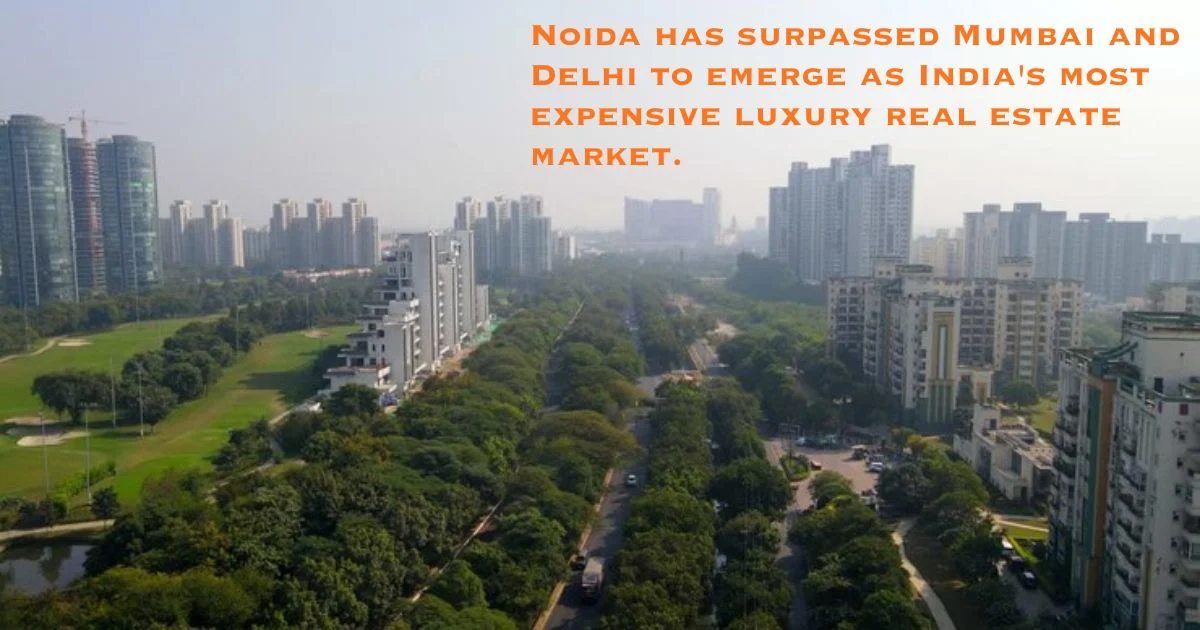 Noida Surpasses Mumbai & Delhi in Luxury Real Estate Market